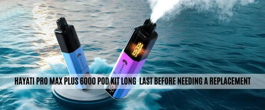 How Long Does the Hayati Pro Max Plus 6000 Pod Kit Last Before Needing a Replacement?